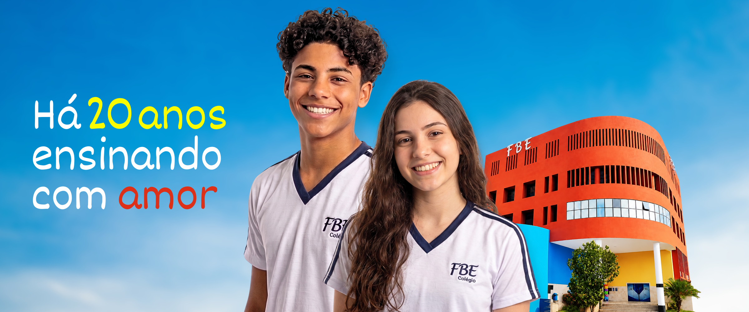 Há 20 anos ensinando com amor - Colégio FBE